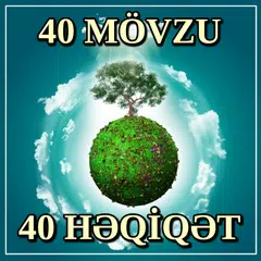 40 Movzu 40 Həqiqət APK download