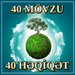 40 Movzu 40 Həqiqət