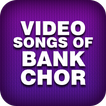 Video songs of Bank Chor