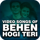 Video songs of Behen Hogi Teri APK