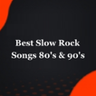 Best Slow Rock Songs 80's & 90's