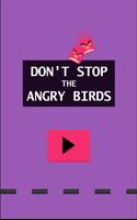 Dont Stop The Angry Birds Affiche