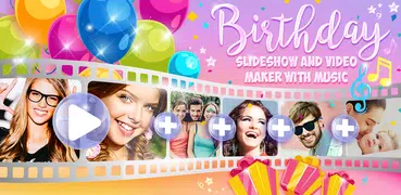 Birthday Slideshow And Video Maker With Music