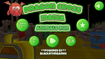 Dragon Cross Mania Animals Run poster