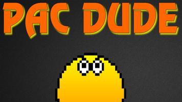 Pac Dude Affiche