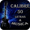 Calibre 50 Letras & Musica