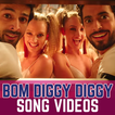 Bom Diggy Diggy Song Videos