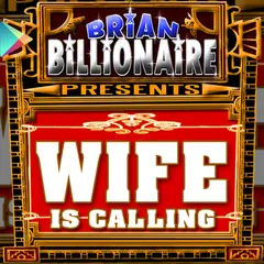 Wife is Calling! Wifey Honey