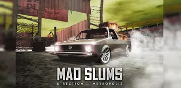 Mad Slums Direction - Metropolis