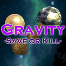 Gravity- Save or Kill APK