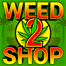 Weed Shop: 2 Stoned (Unreleased) APK
