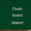Chalkboard Maker! Blackboad