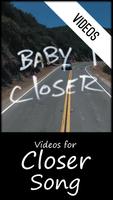 Videos for Closer Song Affiche