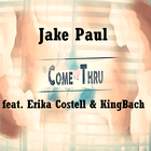 COME THRU - Jake Paul ft. Erika Costell & KingBach-icoon