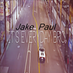 Its Everyday Bro Song Jake Paul Ft Tim 10