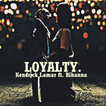 LOYALTY. - Kendrick Lamar ft. Rihanna