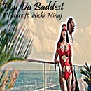 You Da Baddest - Future ft. Nicki Minaj aplikacja