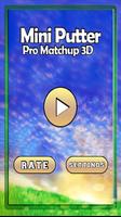 Mini Putter Pro Matchup 3D تصوير الشاشة 1