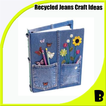 Daur ulang Jeans Craft Idea