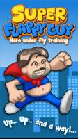 Super Flappy Guy: Hero of the ultimate comedy mess poster