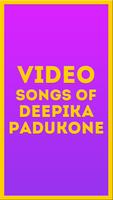 Video Songs Deepika Padukone poster