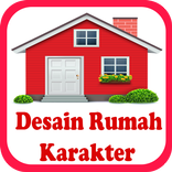 Desain Rumah Karakter