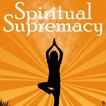 Desiring Spiritual Supremacy
