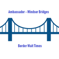 Detroit Windsor Ambassador Bridge Border Wait Time