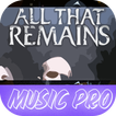 ”All That Remains Songs App