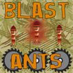 Blast Ants