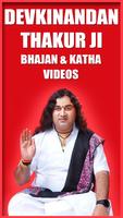 Devkinandan Thakur Ji - Bhajan & Katha - Videos পোস্টার