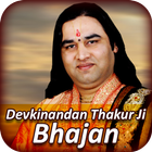 Devkinandan Thakur ji Bhajan icône