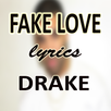 Fake Love Lyrics DRAKE APK