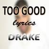 Too Good Music Lyrics DRAKE APK