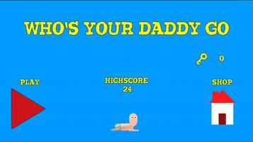 Whos Your Daddy Go poster