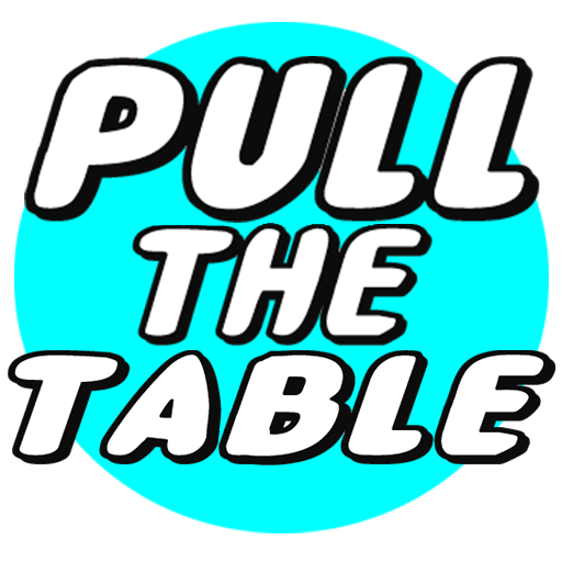 Pull the Table