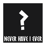Never Have I Ever