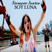 Siempre Juntos - Elenco De Soy Luna