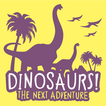 Dinosaurs! The Next Adventure