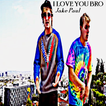 I Love You Bro - Jake Paul feat. Logan Paul