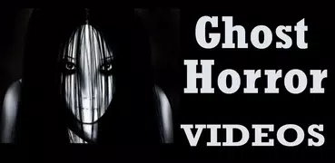 Ghost Horror & Scary VIDEOs