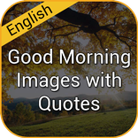 ”Good morning images in English with Quotes