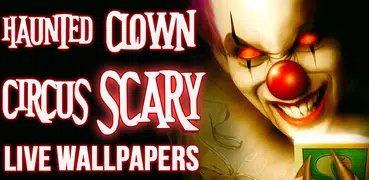 Haunted Clown Circus Scary Live Wallpapers