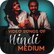 Video songs of Hindi Medium