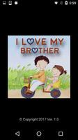 I Love My Brother Plakat