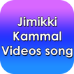 Jimikki Kammal Song Videos
