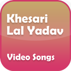 Khesari Lal Yadav Video Songs icône