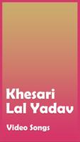 Khesari Lal Yadav Video Songs Plakat