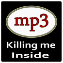 Lagu Killing Me Inside mp3 APK