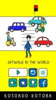 Jaywalk in the World Affiche